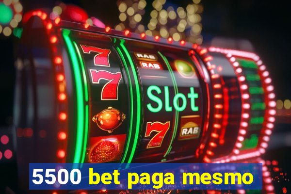 5500 bet paga mesmo